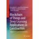 Blockchain of Things and Deep Learning Applications in Construction: Digital Construction Transformation
