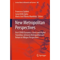 New Metropolitan Perspectives: Post COVID Dynamics: Green and Digital Transition, between Metropolitan and Return to Villages Perspectives