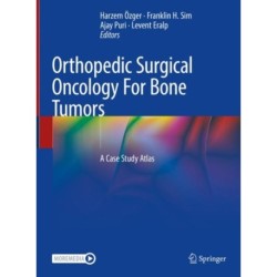 Orthopedic Surgical Oncology For Bone Tumors: A Case Study Atlas