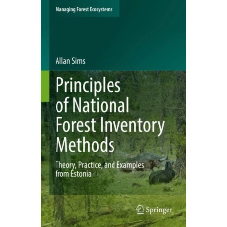 Principles of National Forest Inventory Methods: Theory, Practice, and Examples from Estonia