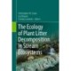 The Ecology of Plant Litter Decomposition in Stream Ecosystems