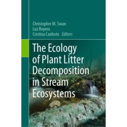 The Ecology of Plant Litter Decomposition in Stream Ecosystems