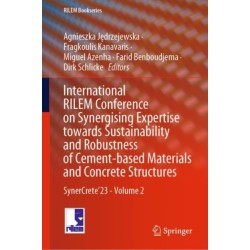 International RILEM Conference on Synergising Expertise towards Sustainability and Robustness of Cement-based Materials and Concrete Structures: SynerCrete’23 - Volume 2
