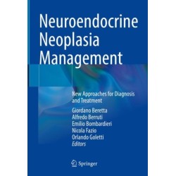 Neuroendocrine Neoplasia Management: New Approaches for Diagnosis and Treatment