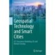 Geospatial Technology and Smart Cities: ICT, Geoscience Modeling, GIS and Remote Sensing