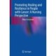 Promoting Healing and Resilience in People with Cancer: A Nursing Perspective