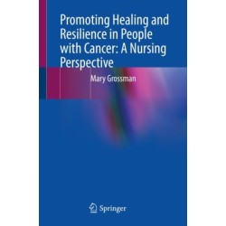 Promoting Healing and Resilience in People with Cancer: A Nursing Perspective