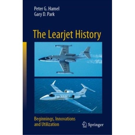 The Learjet History: Beginnings, Innovations and Utilization