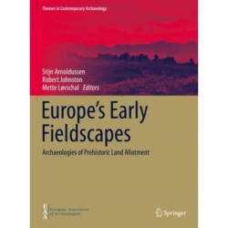 Europe's Early Fieldscapes: Archaeologies of Prehistoric Land Allotment