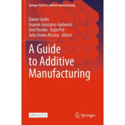 A Guide to Additive Manufacturing