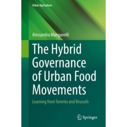 The Hybrid Governance of Urban Food Movements: Learning from Toronto and Brussels