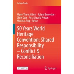 50 Years World Heritage Convention: Shared Responsibility – Conflict & Reconciliation