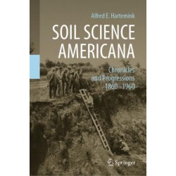Soil Science Americana: Chronicles and Progressions 1860-1960