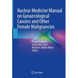 Nuclear Medicine Manual on Gynaecological Cancers and Other Female Malignancies