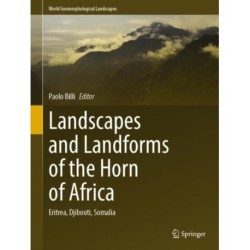 Landscapes and Landforms of the Horn of Africa: Eritrea, Djibouti, Somalia