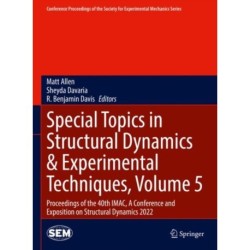 Special Topics in Structural Dynamics & Experimental Techniques, Volume 5: Proceedings of the 40th IMAC, A Conference and Exposition on Structural Dynamics 2022