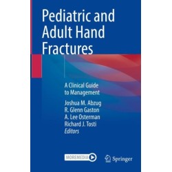 Pediatric and Adult Hand Fractures: A Clinical Guide to Management