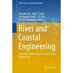 River and Coastal Engineering: Hydraulics, Water Resources and Coastal Engineering