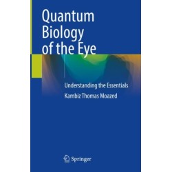 Quantum Biology of the Eye: Understanding the Essentials