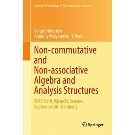 Non-commutative and Non-associative Algebra and Analysis Structures: SPAS 2019, Vasteras, Sweden, September 30–October 2