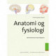 Anatomi og fysiologi