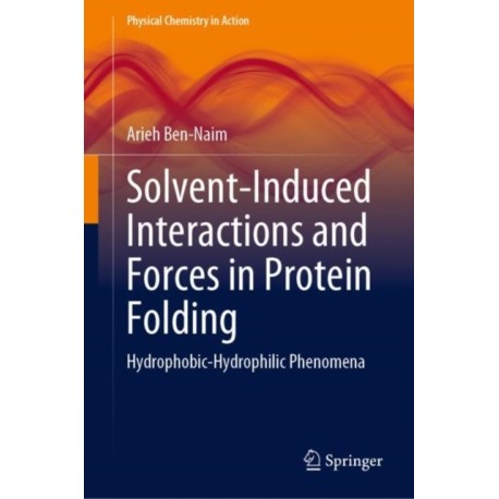 Solvent-Induced Interactions and Forces in Protein Folding: Hydrophobic-Hydrophilic Phenomena