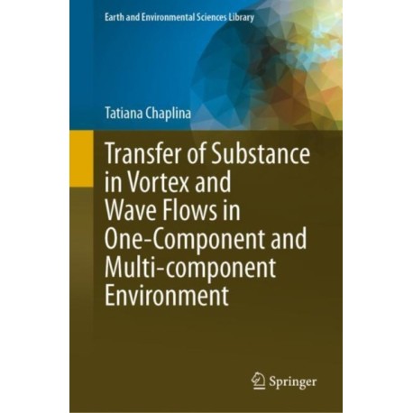 Transfer of Substance in Vortex and Wave Flows in One-Component and Multi-component Environment