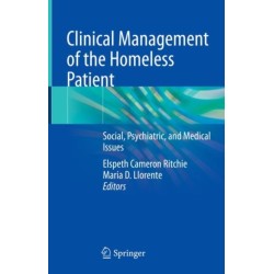 Clinical Management of the Homeless Patient: Social, Psychiatric, and Medical Issues