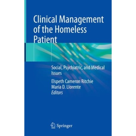 Clinical Management of the Homeless Patient: Social, Psychiatric, and Medical Issues