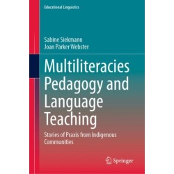 Multiliteracies Pedagogy and Language Teaching: Stories of Praxis from Indigenous Communities