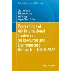 Proceedings of 4th International Conference on Resources and Environmental Research—ICRER 2022