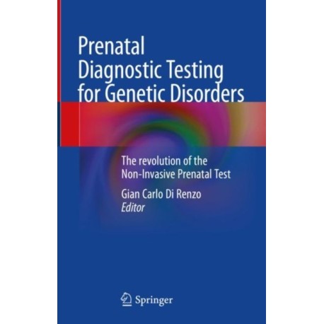 Prenatal Diagnostic Testing for Genetic Disorders: The revolution of the Non-Invasive Prenatal Test