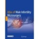 Atlas of Male Infertility Microsurgery