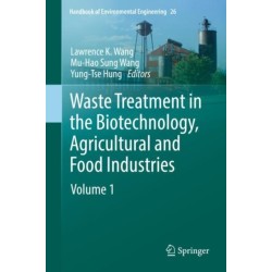 Waste Treatment in the Biotechnology, Agricultural and Food Industries: Volume 1