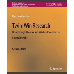 Twin-Win Research: Breakthrough Theories and Validated Solutions for Societal Benefit, Second Edition