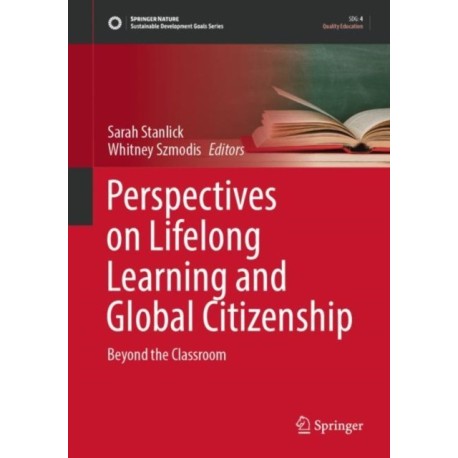 Perspectives on Lifelong Learning and Global Citizenship: Beyond the Classroom