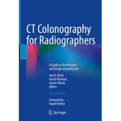 CT Colonography for Radiographers: A Guide to Performance and Image Interpretation