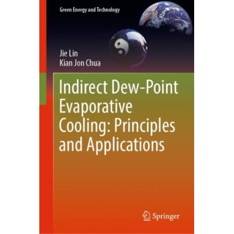 Indirect Dew-Point Evaporative Cooling: Principles and Applications