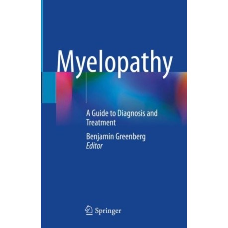 Myelopathy: A Guide to Diagnosis and Treatment