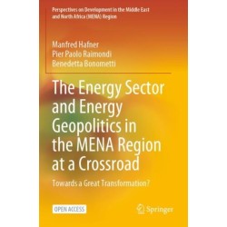 The Energy Sector and Energy Geopolitics in the MENA Region at a Crossroad: Towards a Great Transformation?