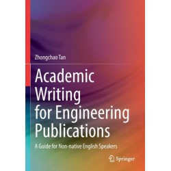 Academic Writing for Engineering Publications: A Guide for Non-native English Speakers