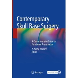Contemporary Skull Base Surgery: A Comprehensive Guide to Functional Preservation