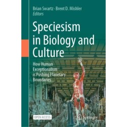 Speciesism in Biology and Culture: How Human Exceptionalism is Pushing Planetary Boundaries