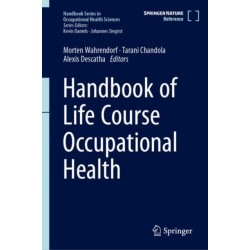 Handbook of Life Course Occupational Health