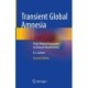 Transient Global Amnesia: From Patient Encounter to Clinical Neuroscience