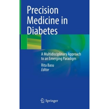 Precision Medicine in Diabetes: A Multidisciplinary Approach to an Emerging Paradigm