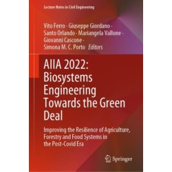 AIIA 2022: Biosystems Engineering Towards the Green Deal: Improving the Resilience of Agriculture, Forestry and Food Systems in the Post-Covid Era