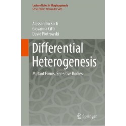 Differential Heterogenesis: Mutant Forms, Sensitive Bodies