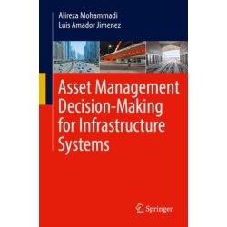 Asset Management Decision-Making For Infrastructure Systems