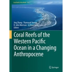 Coral Reefs of the Western Pacific Ocean in a Changing Anthropocene